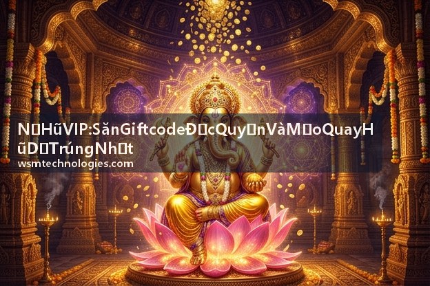 Nổ Hũ VIP: Săn Giftcode Độc Quyền Và Mẹo Quay Hũ Dễ Trúng Nhất với lưu ý giải trí an toàn